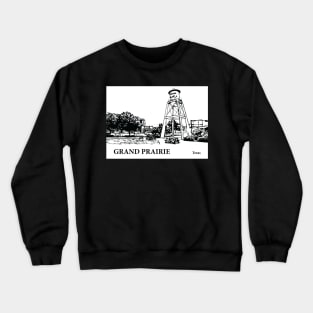 Grand Prairie - Texas Crewneck Sweatshirt